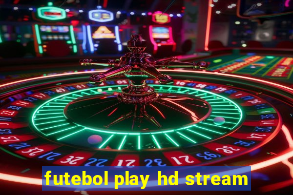 futebol play hd stream